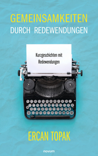 Ercan Topak: Gemeinsamkeiten durch Redewendungen