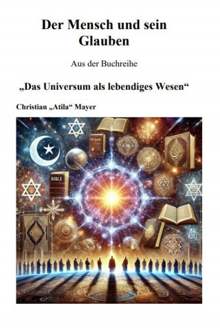 Christian Mayer: Der Mensch und sein Glaube