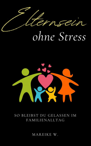 Mareike W.: Elternsein ohne Stress