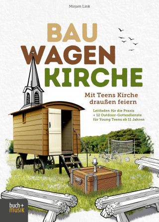 Mirjam Link: Bauwagenkirche