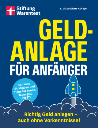 Stefanie Kühn, Markus Kühn: Geldanlage für Anfänger - Ihr Leitfaden für sichere und rentable Investments