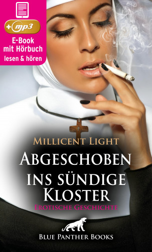 Millicent Light: Das Kloster der Sünde: Abgeschoben ins sündige Kloster | Erotik Audio Story | Erotisches Hörbuch