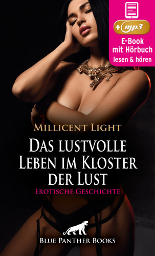 Millicent Light: Das Kloster der Sünde: Das lustvolle Leben im Kloster der Lust | Erotik Audio Story | Erotisches Hörbuch