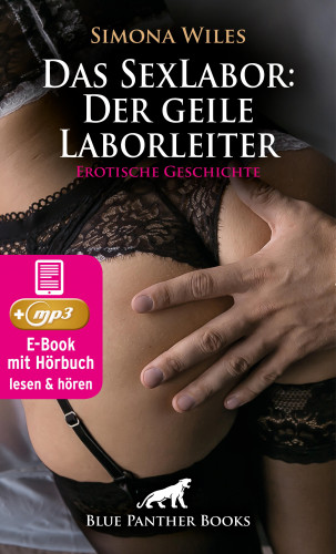 Simona Wiles: Das SexLabor: Der geile Laborleiter | Erotik Audio Story | Erotisches Hörbuch