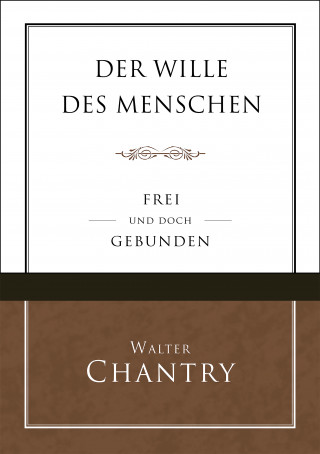 Walter Chantry, Voice of Hope: Der Wille des Menschen