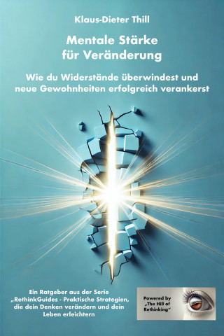 Klaus-Dieter Thill: Mentale Stärke für Veränderung