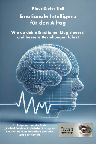Klaus-Dieter Thill: Emotionale Intelligenz für den Alltag