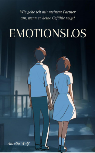 Aurelia Wolf: Emotionslos