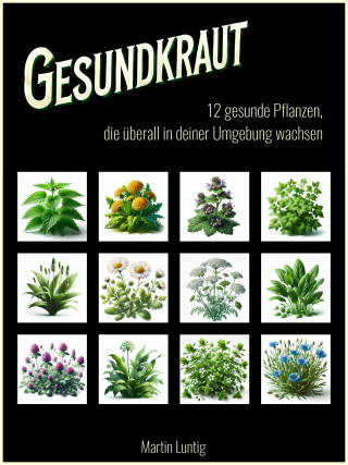 Martin Luntig: Gesundkraut