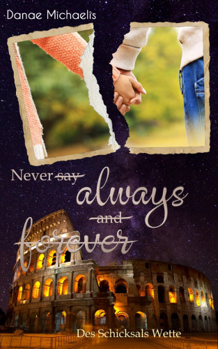 Danae Michaelis: Never say always and forever