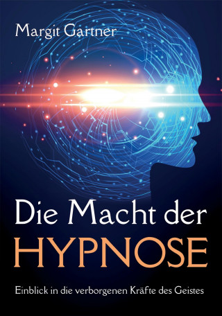 Margit Gartner: Die Macht der Hypnose