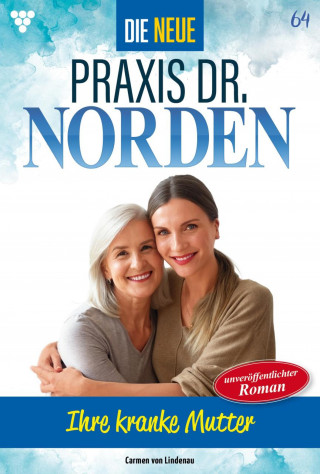 Carmen von Lindenau: Ihre kranke Mutter