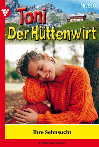 Friederike von Buchner: Ihre Sehnsucht
