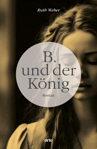 Ruth Weber: B. und der König