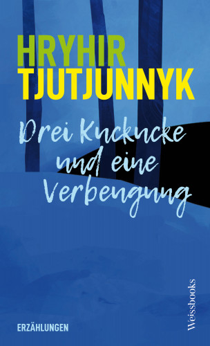 Hryhir Tjutjunnyk: Drei Kuckucke und eine Verbeugung