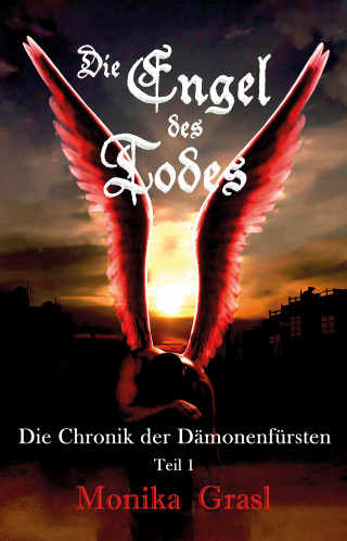 Monika Grasl: Die Chronik der Dämonenfürsten - Teil 1