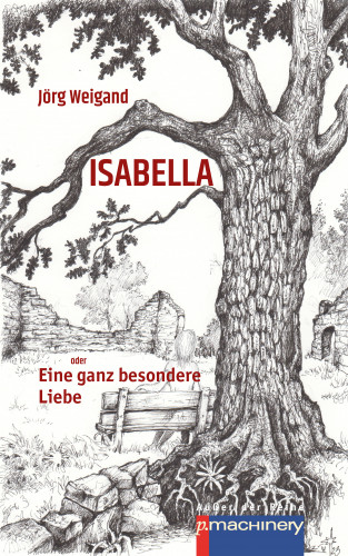 Jörg Weigand: ISABELLA oder Eine ganz besondere Liebe