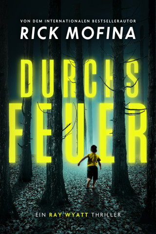 Rick Mofina: Durchs Feuer