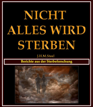 J.H.M. Steel: Nicht alles wird sterben