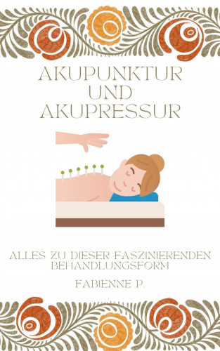 Fabienne P.: Akupunktur und Akupressur