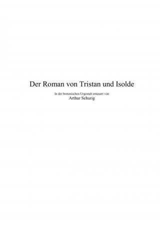 Otmar Trierweiler: Der Roman von Tristan und Isolde. Von Arthur Schurig.