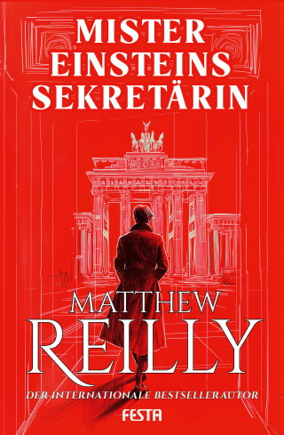 Matthew Reilly: Mister Einsteins Sekretärin