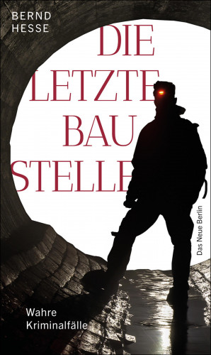 Bernd Hesse: Die letzte Baustelle