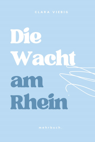Clara Viebig: Die Wacht am Rhein