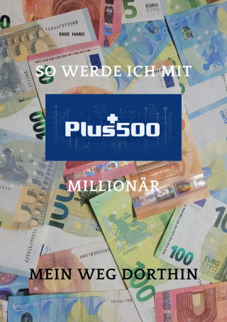 Ekke Hard: So werde ich mit PLUS 500 Millionär