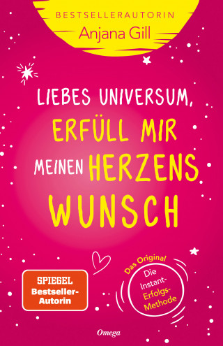 Gill Anjana: Liebes Universum, erfüll mir meinen Herzenswunsch
