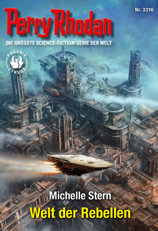 Michelle Stern: Perry Rhodan 3316: Welt der Rebellen