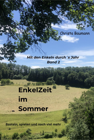 Christa Baumann: Enkelzeit im Sommer