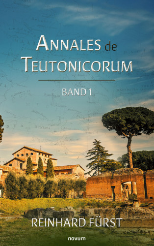 Reinhard Fürst: Annales de Teutonicorum