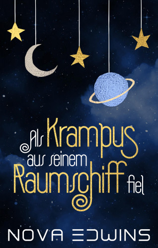 Nova Edwins: Als Krampus aus seinem Raumschiff fiel