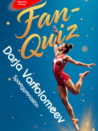 Margarita Paulsen: Fan-Quiz: Alles um die Sportgymnastin Darja Varfolomeev