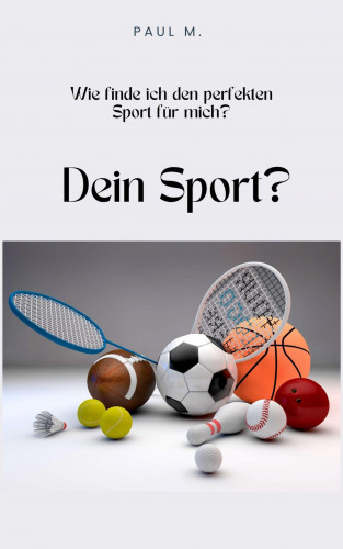 Paul M.: Dein Sport?