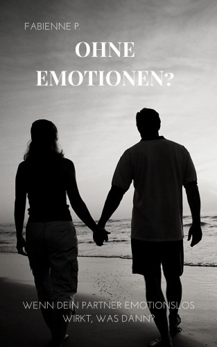 Fabienne P.: Ohne Emotionen?