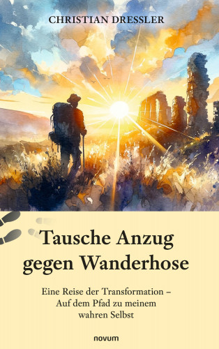 Christian Dressler: Tausche Anzug gegen Wanderhose