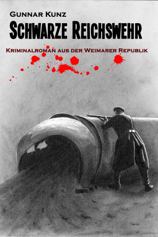 Gunnar Kunz: Schwarze Reichswehr