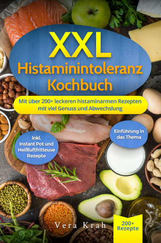 Vera Krah: XXL Histaminintoleranz Kochbuch