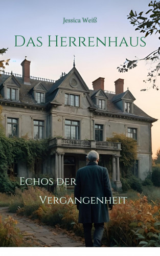 Jessica Weiß: Das Herrenhaus