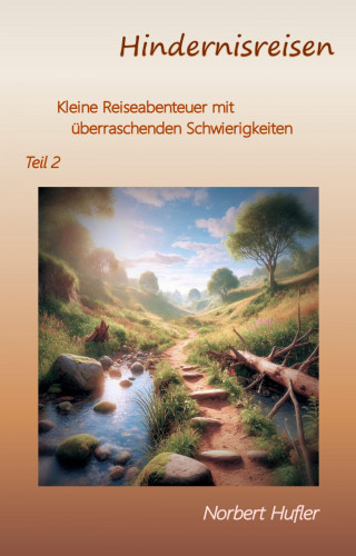 Norbert Hufler: Hindernisreisen, Teil 2