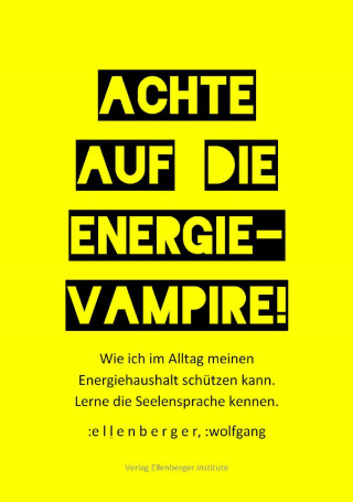 :wolfgang :ellenberger: Achte auf die Energie-Vampire!