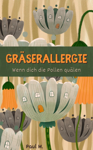Paul M.: Gräserallergie