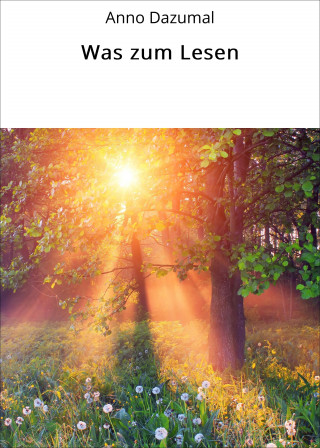 Anno Dazumal: Was zum Lesen