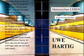 Uwe Hartig: Aktenzeichen LEBEN