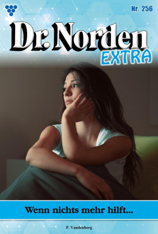 Patricia Vandenberg: Wenn nichts mehr hilft ...