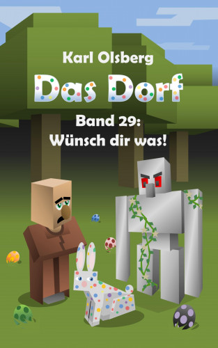 Karl Olsberg: Das Dorf Band 29: Wünsch dir was