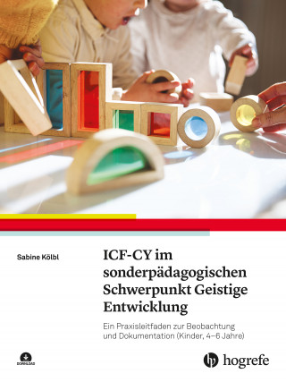 Sabine Kölbl: ICF-CY im sonderpädagogischen Schwerpunkt Geistige Entwicklung