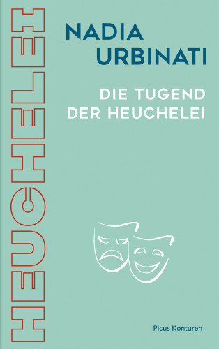 Nadia Urbinati: Die Tugend der Heuchelei
